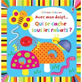 Qui se cache sous les rabats ? - Avec mon doigt... Livres à toucher - Dès 6 mois