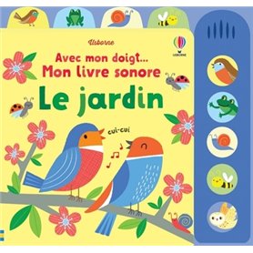 Le jardin - Avec mon doigt... Mon livre sonore
