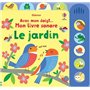 Le jardin - Avec mon doigt... Mon livre sonore