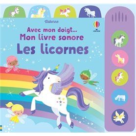 Les licornes - Avec mon doigt... Mon livre sonore