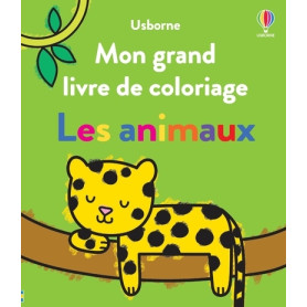 Les animaux - Mon grand livre de coloriage - Dès 3 ans