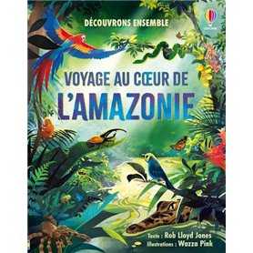 Voyage au coeur de l'Amazonie - Découvrons ensemble - Dès 6 ans