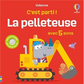 La pelleteuse - C'est parti ! - Dès 1 an