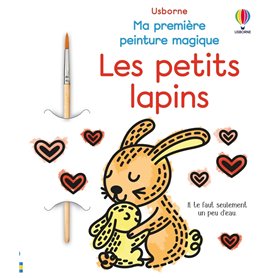 Les petits lapins - Ma première peinture magique - Dès 3 ans