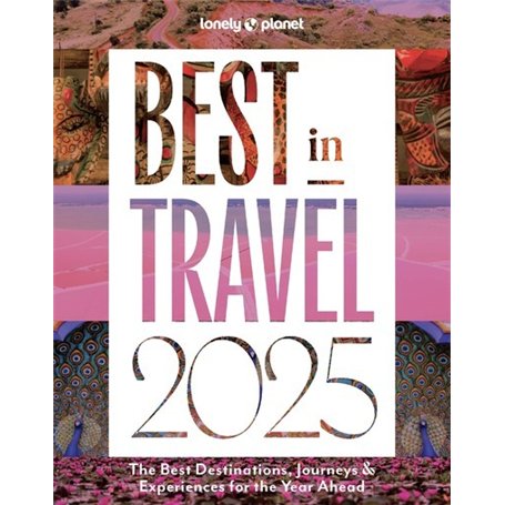 Lonely Planet's Best in Travel 2025 -anglais-