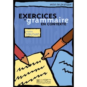 Mise en pratique : Exercices de grammaire - Livre de l'élève (Débutant)