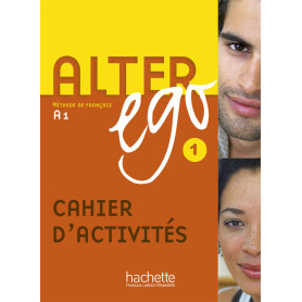 Alter Ego 1 - Cahier d'activités (A1) Alter Ego 1 - Cahier d'activités (A1)