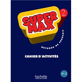 Super Max 2 - Cahier d'activités