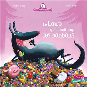 Mamie Poule raconte - Le loup qui aimait trop les bonbons