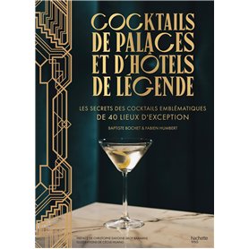 Cocktails de palaces et d'hôtels de légende