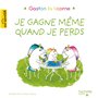 Je gagne même quand je perds
