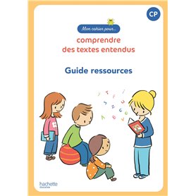 Mon cahier pour... comprendre des textes entendus - Guide ressources - Ed. 2023