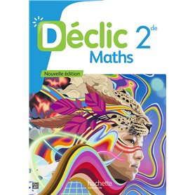 Déclic Mathématiques 2de - Livre élève - Ed. 2025