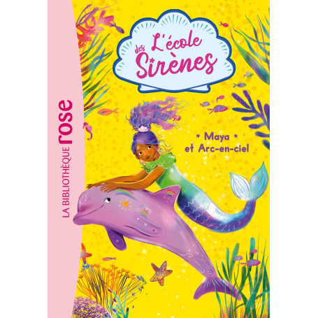L'école des Sirènes 03 - Maya et Arc-en-ciel