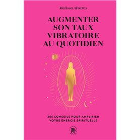 Augmenter son taux vibratoire au quotidien