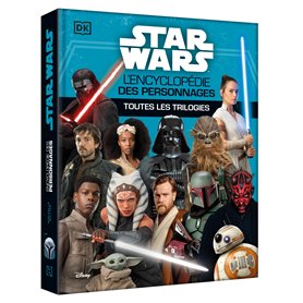 STAR WARS - L'encyclopédie des personnages - Toutes les trilogies