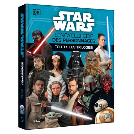 STAR WARS - L'encyclopédie des personnages - Toutes les trilogies