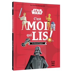 STAR WARS - C'est moi qui lis ! - Épisode IV : Un Nouvel Espoir
