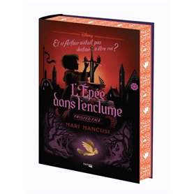 Twisted Tale Disney - L'Epée dans l'enclume (édition reliée collector)