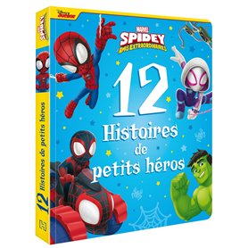 SPIDEY ET SES AMIS EXTRAORDINAIRES - 12 Histoires de petits héros - MARVEL