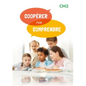 Coopérer pour comprendre Français CM2 - Guide ressources - Ed. 2024