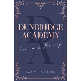 Dunbridge Academy - tome 1 L'histoire d'un premier amour