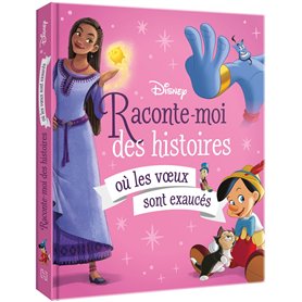DISNEY - Raconte-moi des histoires où les voeux sont exaucés
