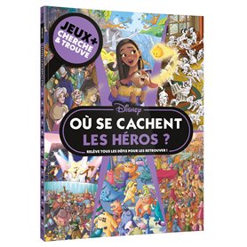 DISNEY - Où se cachent les héros ? - Jeux + Cherche et trouve