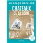 Châteaux de la Loire Guide Un Grand Week-End