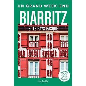 Biarritz et le Pays Basque Guide Un Grand Week-end