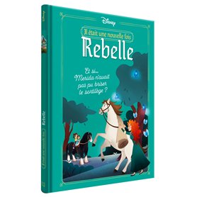 DISNEY - Il était une nouvelle fois - 2. Et si Merida n'avait pas pu briser le sortilège ?