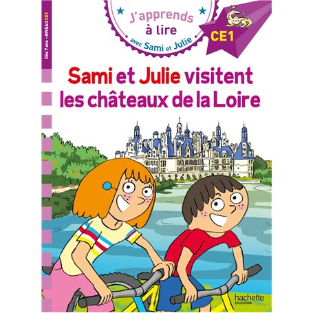 Sami et Julie CE1 Sami et Julie visitent les Châteaux de la Loire