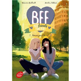 BFF Best Friends Forever ! - Tome 10