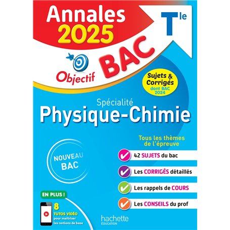 Annales Objectif BAC 2025 - Spécialité Physique-Chimie - sujets et corrigés