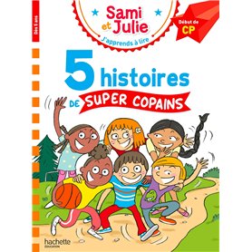 Sami et Julie Début de CP 5 histoires de super copains