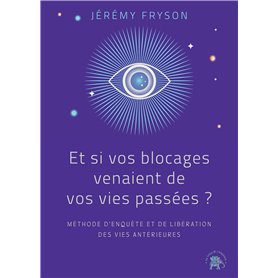 Et si vos blocages venaient de vos vies passées ?