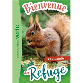 Bienvenue au refuge 11 - S.O.S. écureuils !