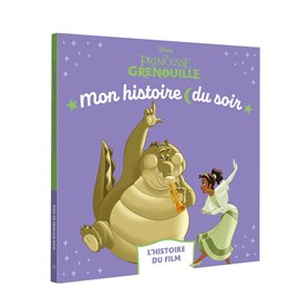 LA PRINCESSE ET LA GRENOUILLE - Mon Histoire du soir - L'histoire du film - Disney Princesses