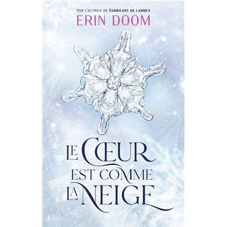 Le coeur est comme la neige - Par l'autrice de "Fabricant de larmes"