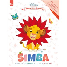 DISNEY - Mes Premières Histoires - Cahier d'activités - Simba aime les formes et les couleurs