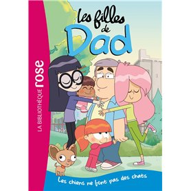 Les filles de Dad 01 - Les chiens ne font pas des chats