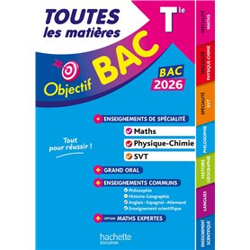Objectif BAC 2026 - Toutes les matières Tle Spé Maths-Physique-chimie - SVT + enseignements communs