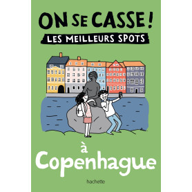 On se casse ! Les meilleurs spots à Copenhague