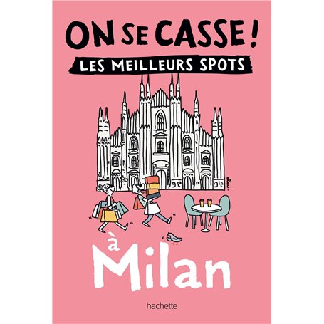 On se casse ! Les meilleurs spots à Milan