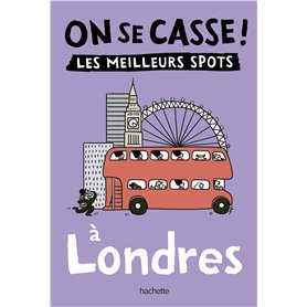 On se casse ! Les meilleurs spots à Londres