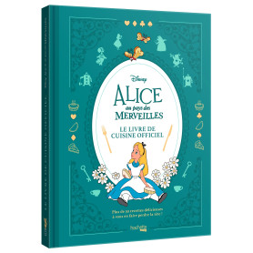 Alice au Pays des Merveilles - Le livre de cuisine officiel