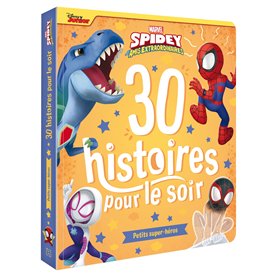 SPIDEY ET SES AMIS EXTRAORDINAIRES - 30 Histoires pour le soir : Petits super-héros