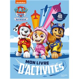 La Pat' Patrouille - Mon livre d'activités Air Rescue