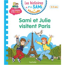 Les histoires de P'tit Sami Maternelle (3-5 ans) : Sami et Julie visitent Paris