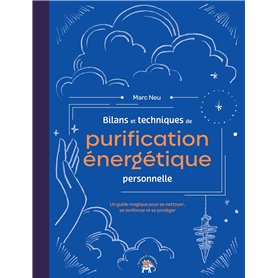 Bilans et techniques de purification énergétique personnelle